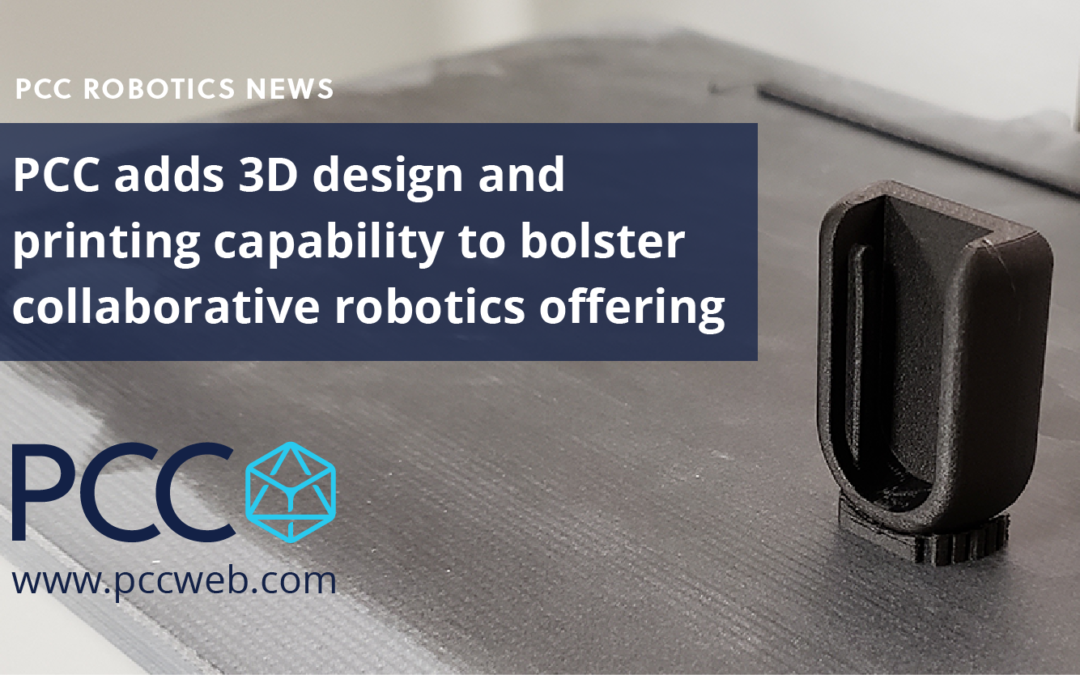 PCC adds 3D design and printing capability to bolster collaborative robotics offering