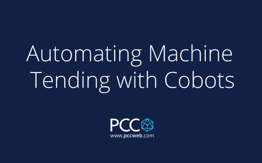 What are the benefits of a Cobot enabled Robotic Machine Tending (RMT) solution?